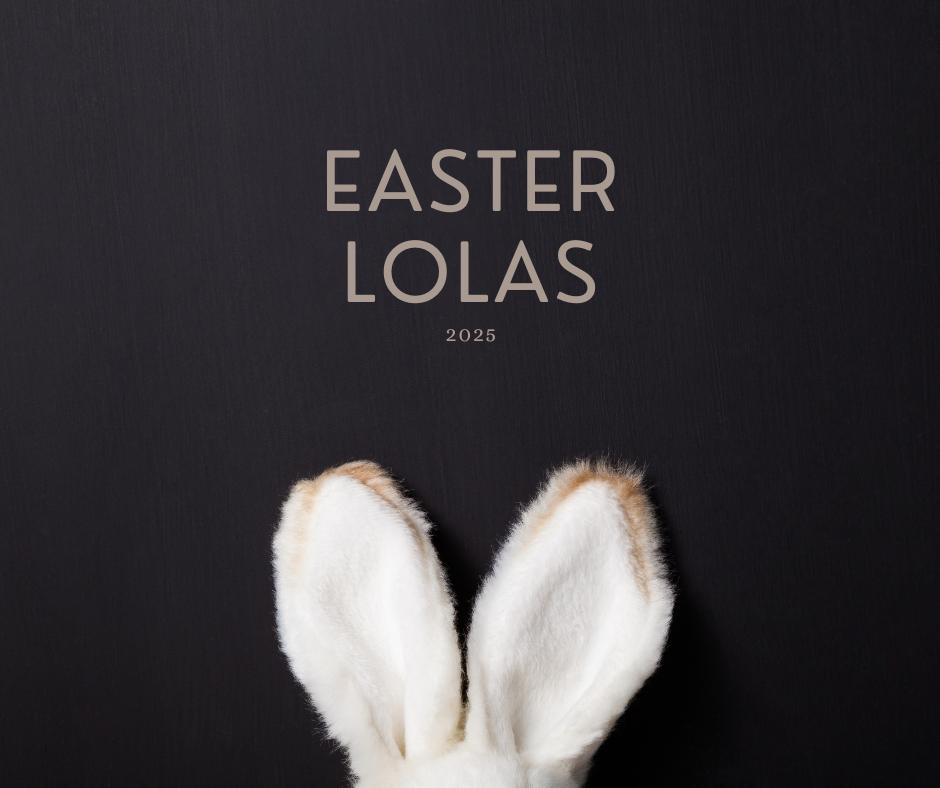 LIMITED EDITION LOLA EASTER 2025