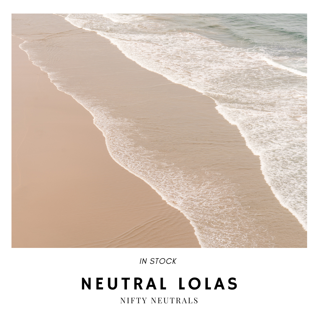 Lola Nifty Neutrals