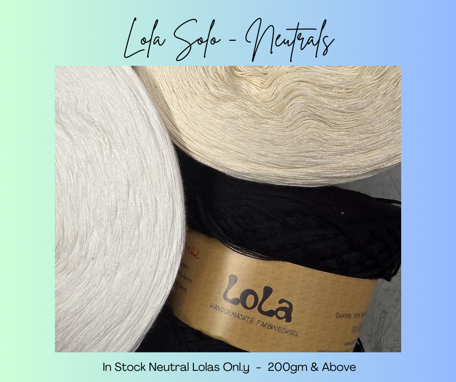 Lola Solo Neutrals Only - 200gm & Above
